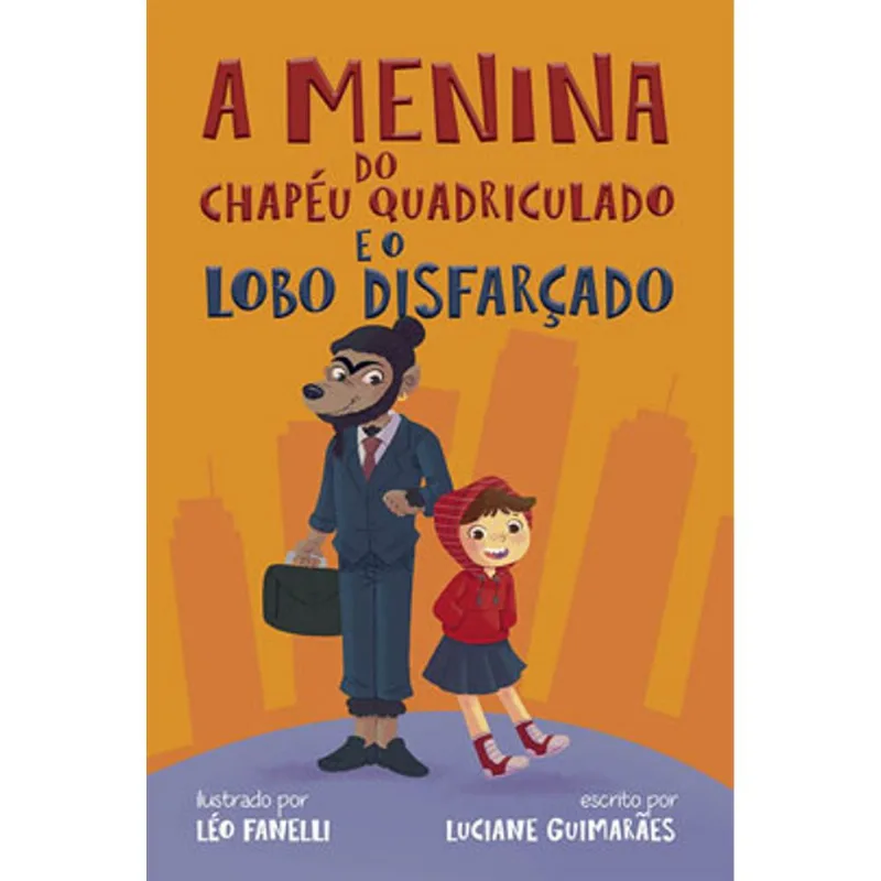 A MENINA DO CHAPÉU QUADRICULADO E O LOBO DISFARÇADO