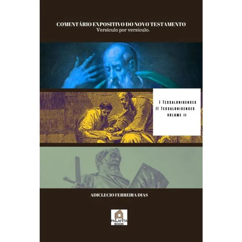 Comentário Expositivo Do Novo Testamento Versículo Por Versículo. I E Ii Tessalonicenses