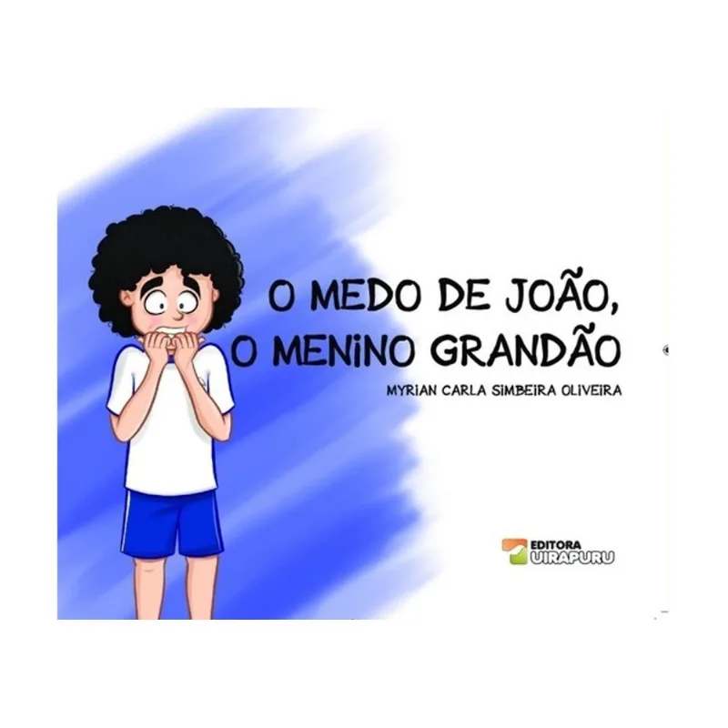 O MEDO DE JOÃO, O MENINO GRANDÃO