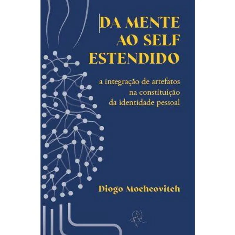 Da mente ao self estendido - a integração de artefatos na constituição de identidade pessoal