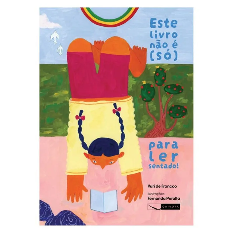 ESTE LIVRO NÃO É (SÓ) PARA LER SENTADO!