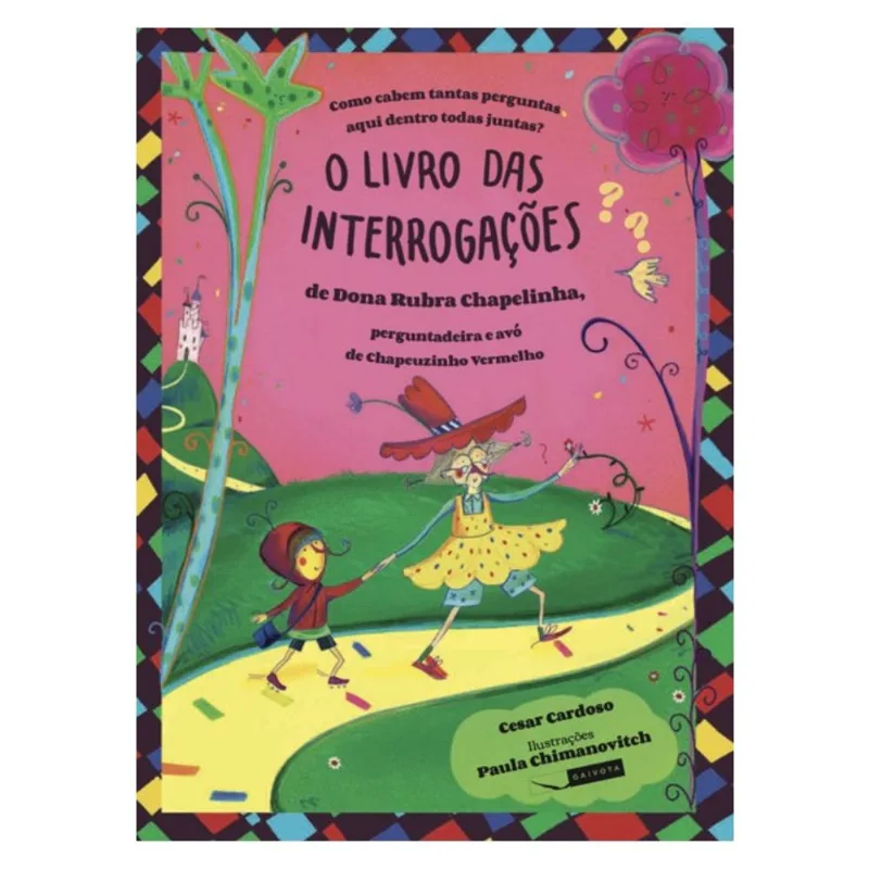 COMO CABEM TANTAS PERGUNTAS AQUI DENTRO TODAS JUNTAS? O LIVRO DAS INTERROGAÇÕES DE DONA RUBRA CHAPEL