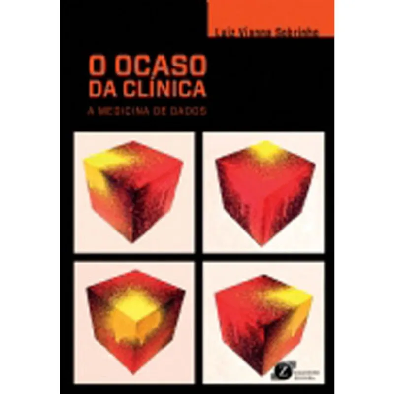 O OCASO DA CLÍNICA - A MEDICINA DE DADOS