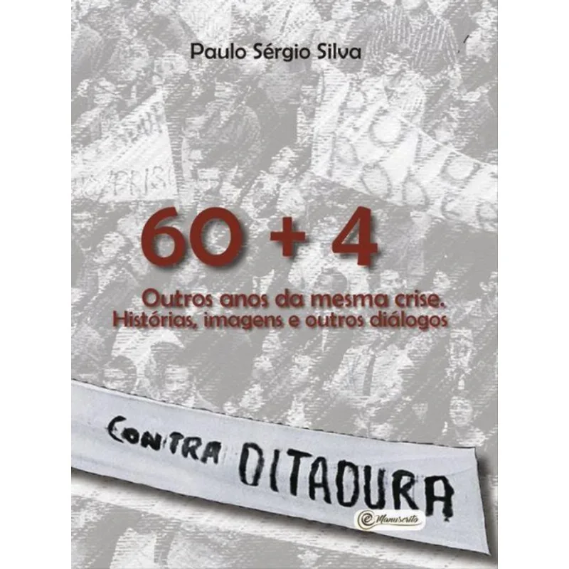 60 + 4 - Outros Anos Da Mesma Crise