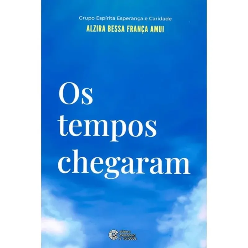 OS TEMPOS CHEGARAM