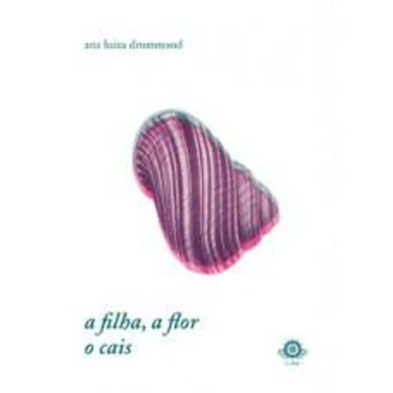 A Filha, a Flor, o Cais