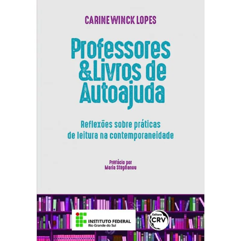 Professores e Livros De Autoajuda: Reflexões Sobre Práticas De Leitura Na Contemporaneidade