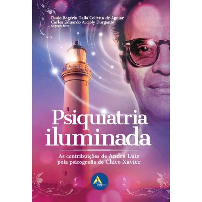 Psiquiatria Iluminada: As contribuições de André Luiz pela psicografia de Chico Xavier