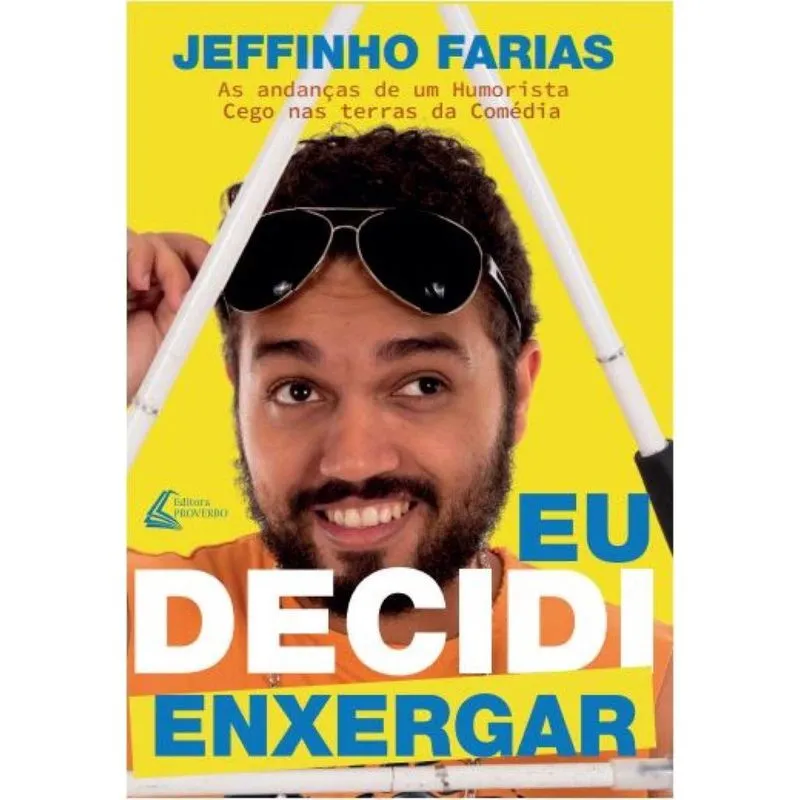 Eu Decidi Enxergar: As andanças de um humorista cego na terra das comédias