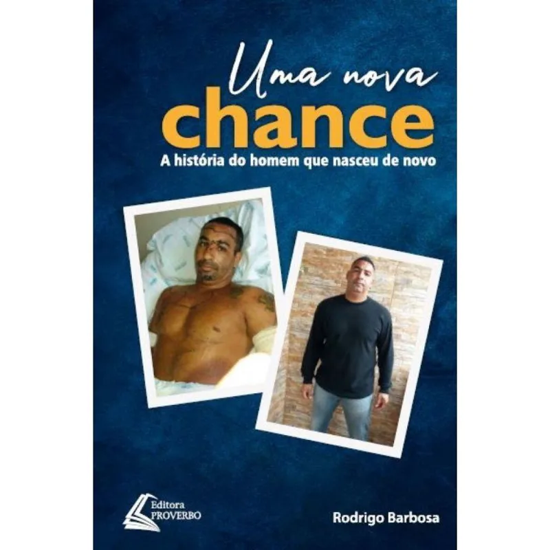 Uma Nova Chance: A história do Homem que Nasceu de Novo