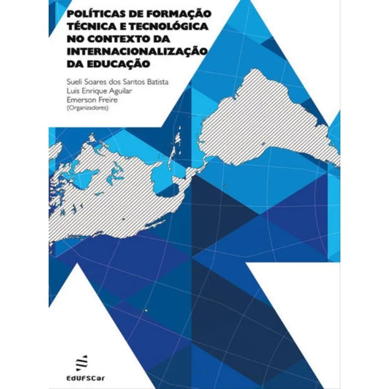 POLÍTICAS DE FORMAÇÃO TÉCNICA E TECNOLÓGICA NO CONTEXTO DA INTERNACIONALIZAÇÃO DA EDUCAÇÃO