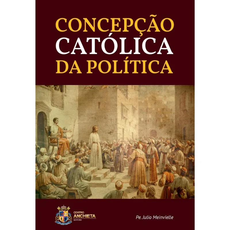 CONCEPÇÃO CATÓLICA DA POLÍTICA