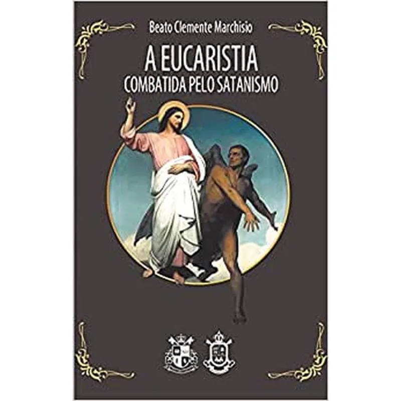 A eucaristia combatida pelo satanismo
