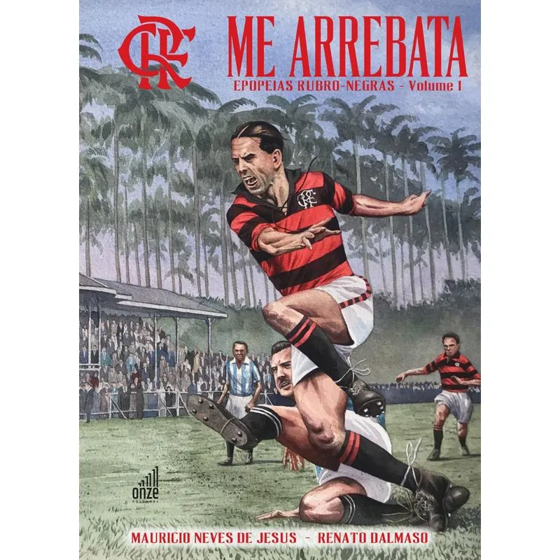 Livro Me Arrebata - Epopeias Rubro-negras (volume 1)