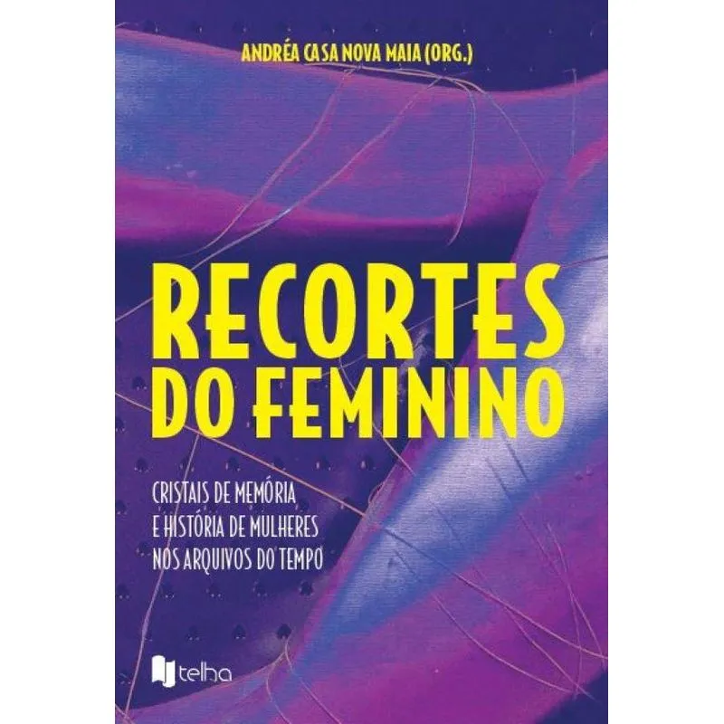 Recortes do feminino: Cristais de memória e histórias de mu