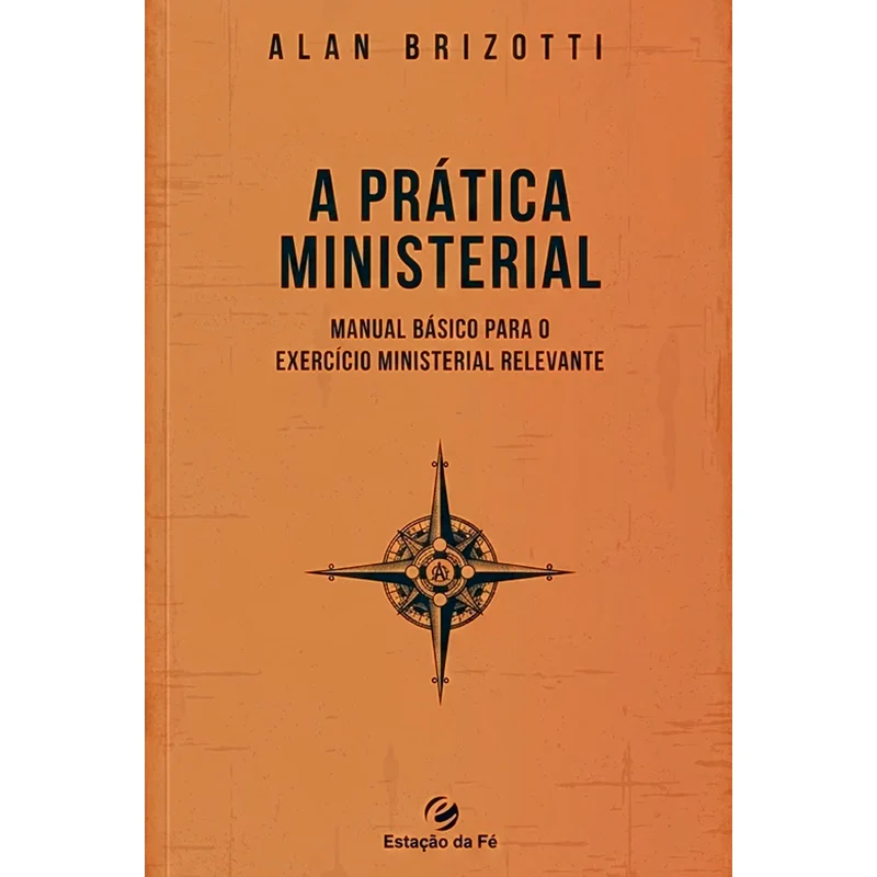 A Prática Ministerial | Alan Brizotti