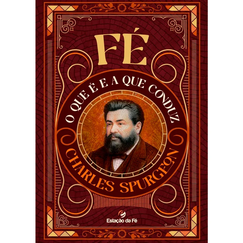 Fé, O que é e a Que Conduz | Charles Spurgeon