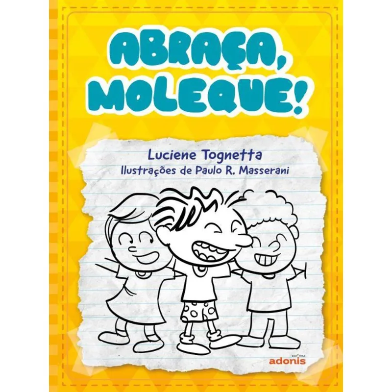 ABRAÇA, MOLEQUE!