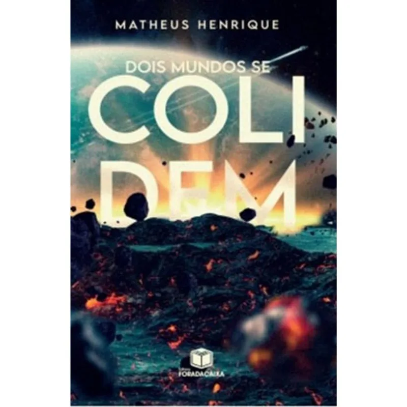 DOIS MUNDOS SE COLIDEM