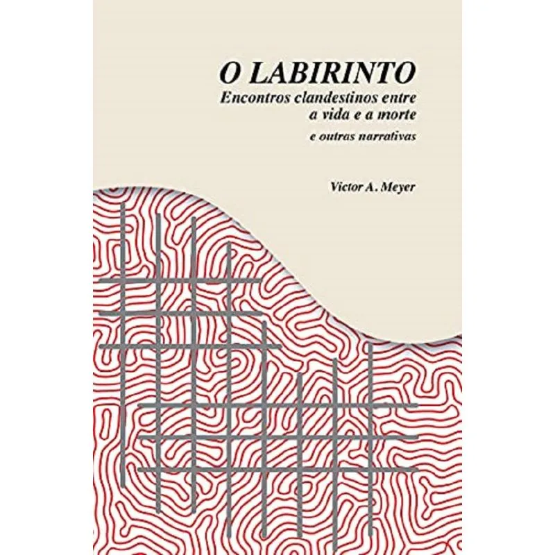 O labirinto: Encontros clandestinos entre a vida e a morte