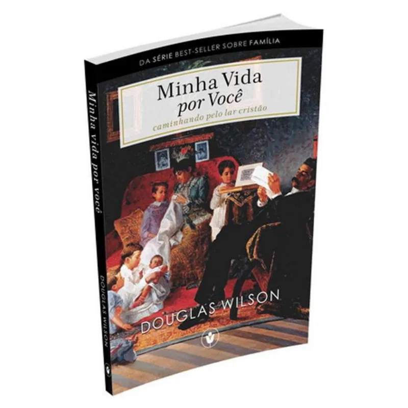 Minha Vida por Você Douglas Wilson