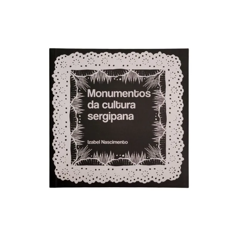 MONUMENTOS DA CULTURA SERGIPANA