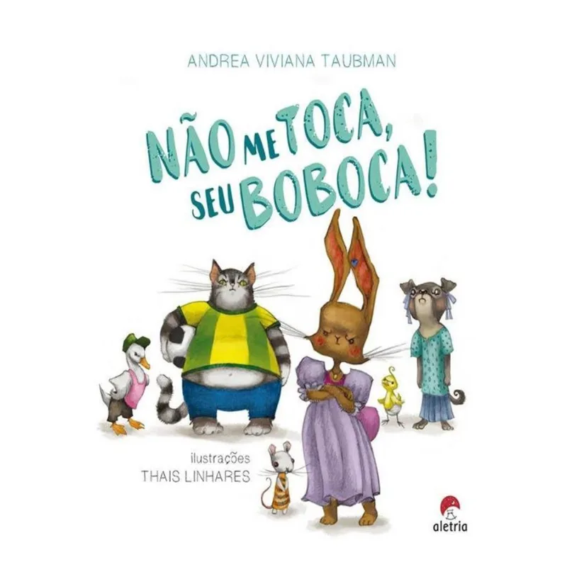 NÃO ME TOCA, SEU BOBOCA!