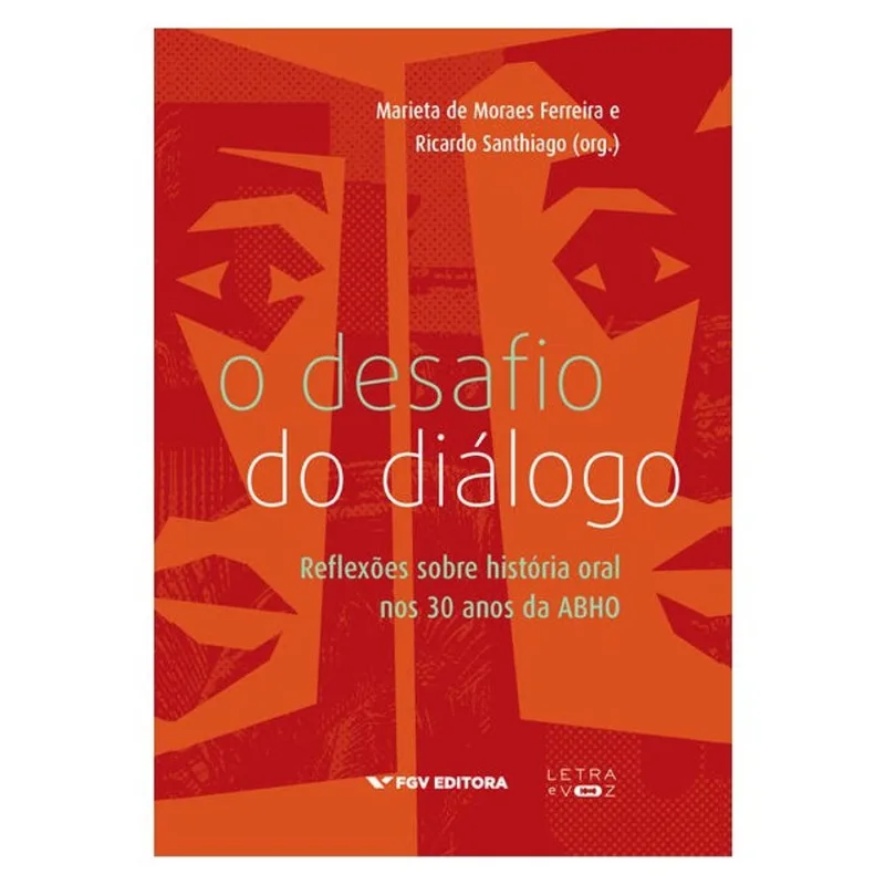 O DESAFIO DO DIÁLOGO: REFLEXÕES SOBRE HISTÓRIA ORAL NOS 30 ANOS DA ABHO