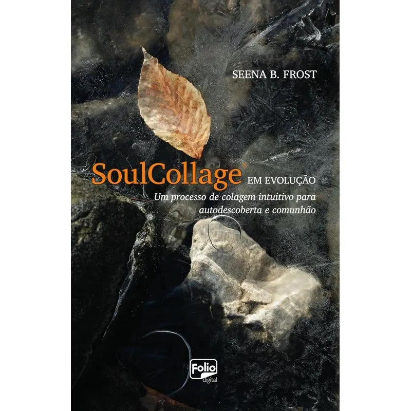 Soulcollage Em Evolução: Um Processo De Colagem Intuitivo Para Autodescoberta E Comunhão