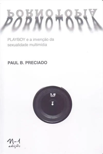Pornotopia PLAYBOY e a invenção da sexualidade multimídia
