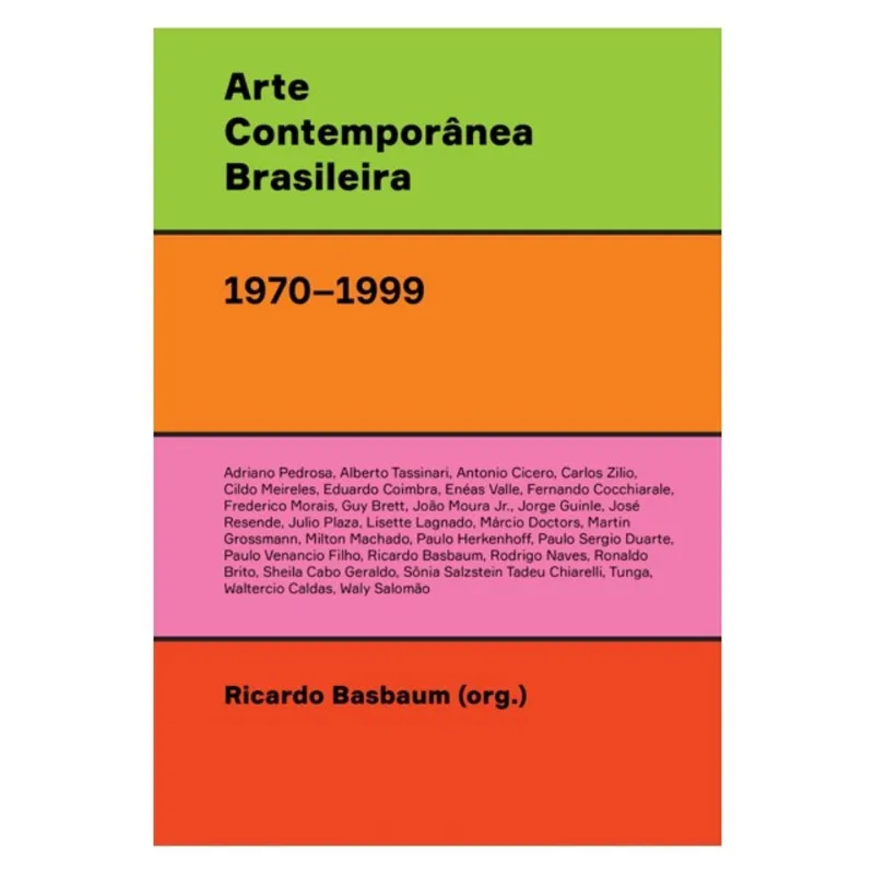 ARTE CONTEMPORA^NEA BRASILEIRA (1970–1999)