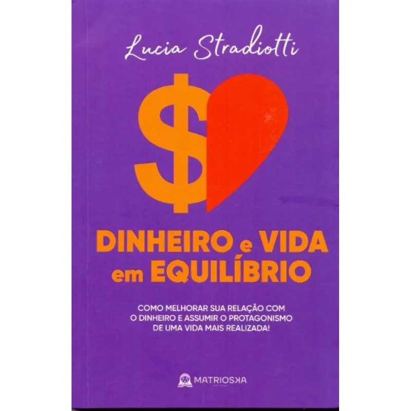 Dinheiro E Vida Em Equilibrio - Matrioska Editora