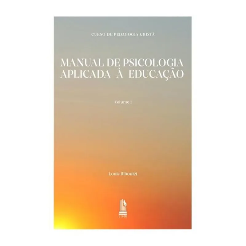 MANUAL DE PSICOLOGIA APLICADA À EDUCAÇÃO - VOLUME I