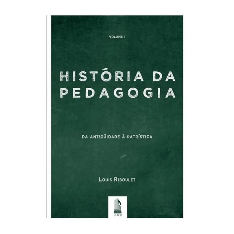 HISTÓRIA DA PEDAGOGIA - VOL. 1