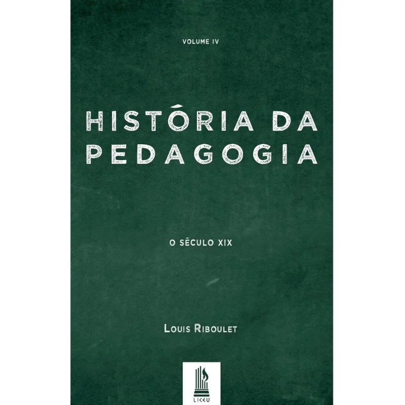 HISTÓRIA DA PEDAGOGIA - VOL. 4