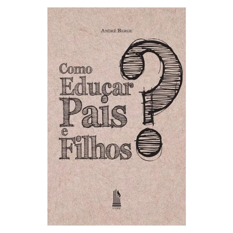 COMO EDUCAR PAIS E FILHOS?