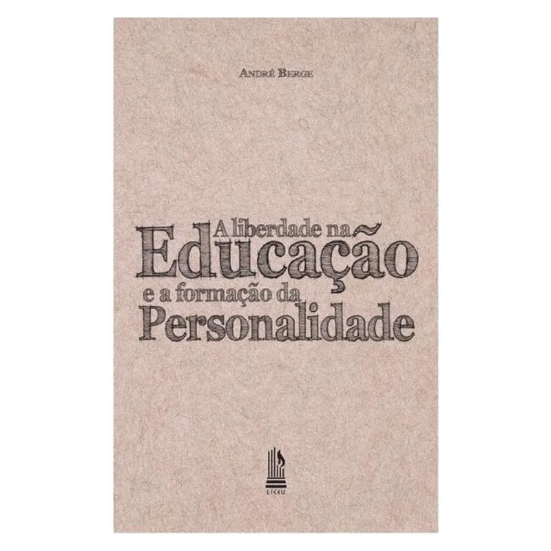 A LIBERDADE NA EDUCAÇÃO E A FORMA DA PERSONALIDADE