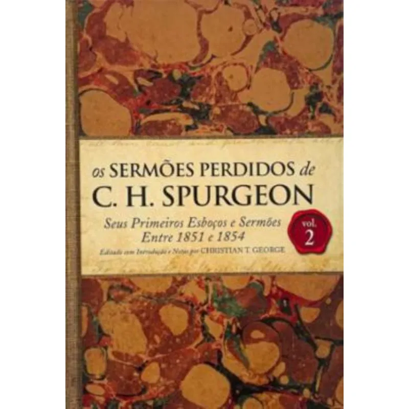 Sermoes perdidos de charles spurgeon, os - vol. 2