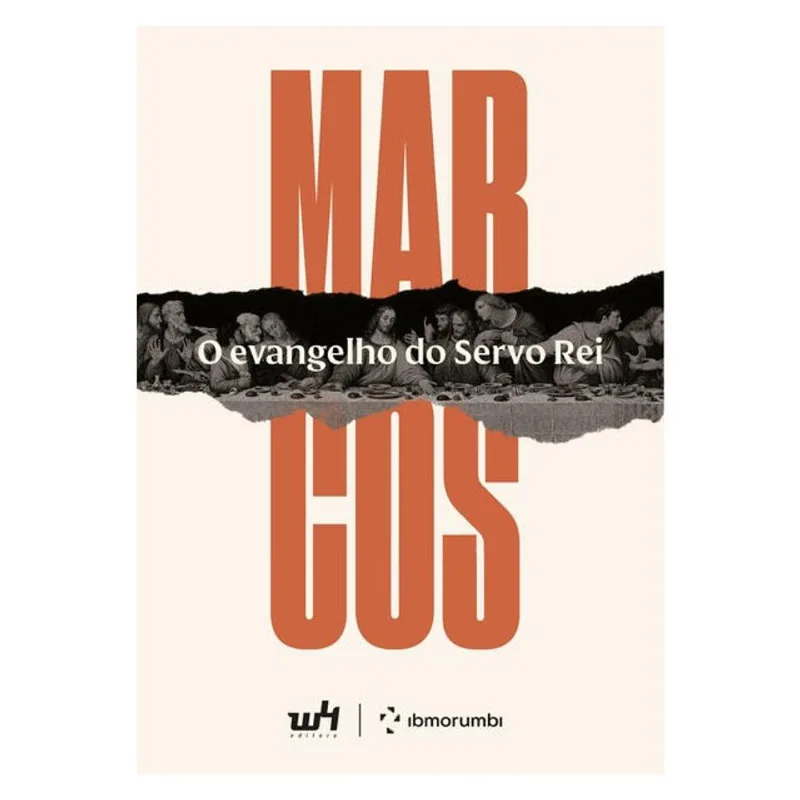 MARCOS, O EVANGELHO DO SERVO REI