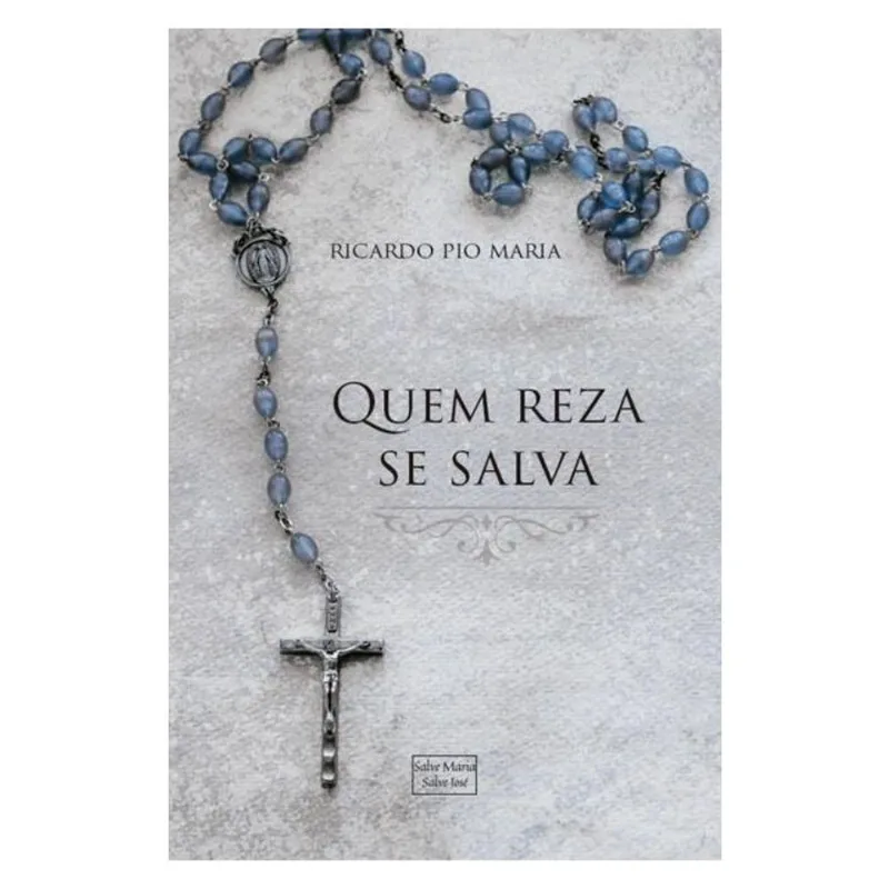 QUEM REZA SE SALVA