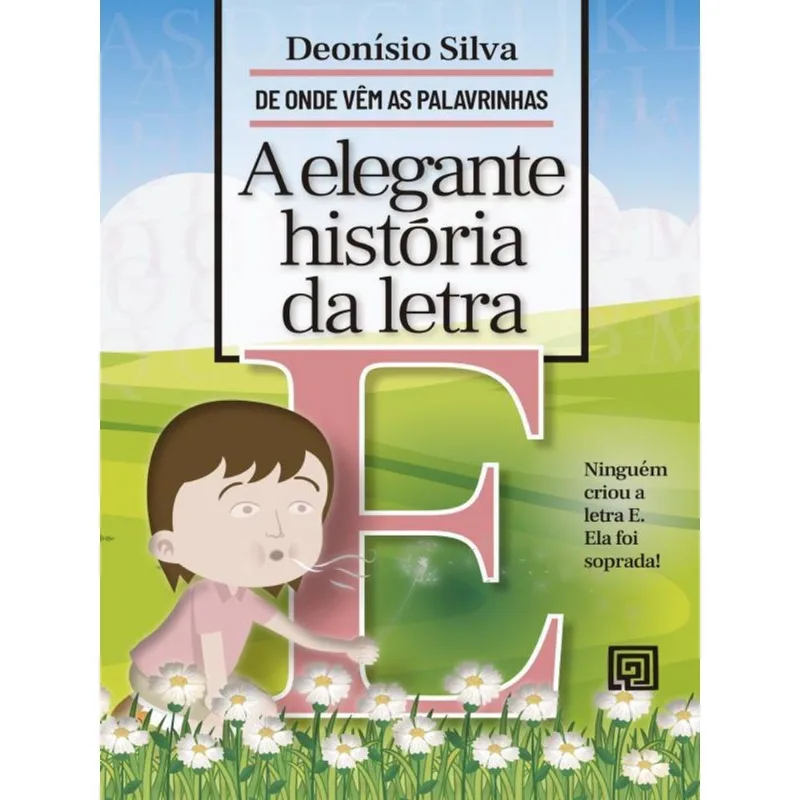 A ELEGANTE HISTÓRIA DA LETRA E