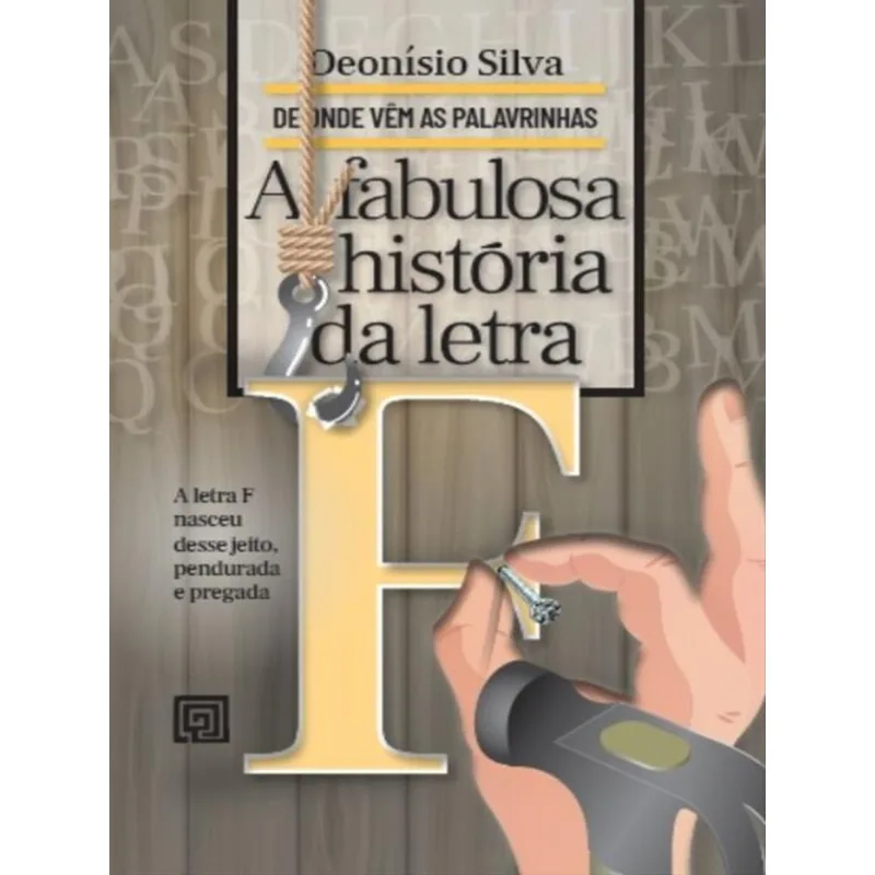 A FABULOSA HISTÓRIA DA LETRA F
