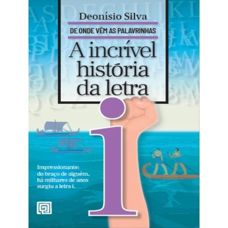 A INCRÍVEL HISTÓRIA DA LETRA I