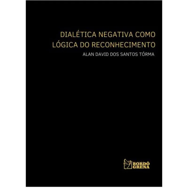 Dialética negativa como lógica do reconhecimento