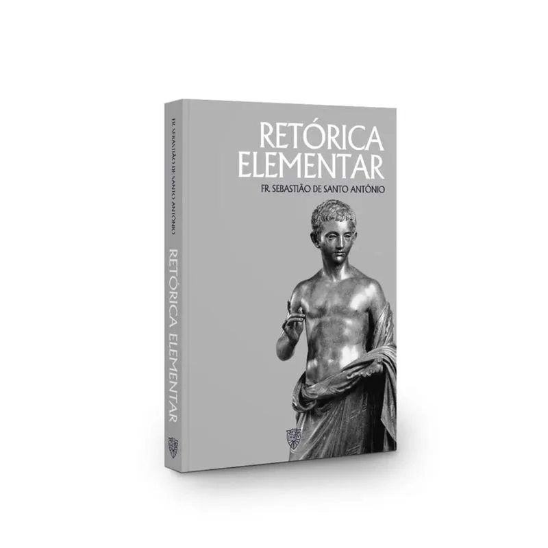 Retórica Elementar (Fr. Sebastião de Santo Antônio)