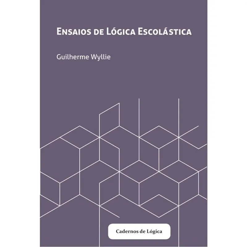 ENSAIOS DE LÓGICA ESCOLÁSTICA
