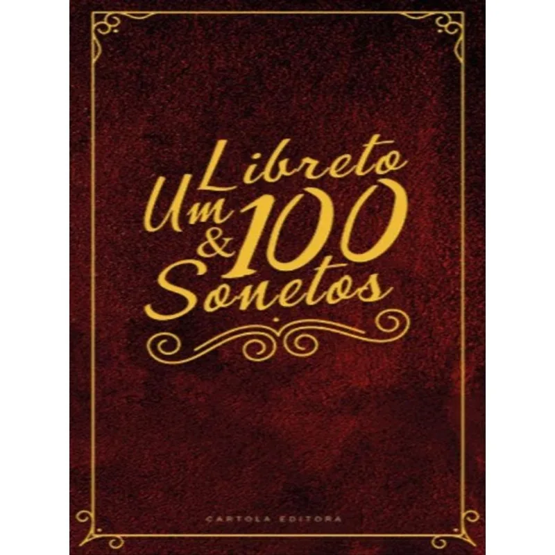 UM LIBRETO E 100 SONETOS