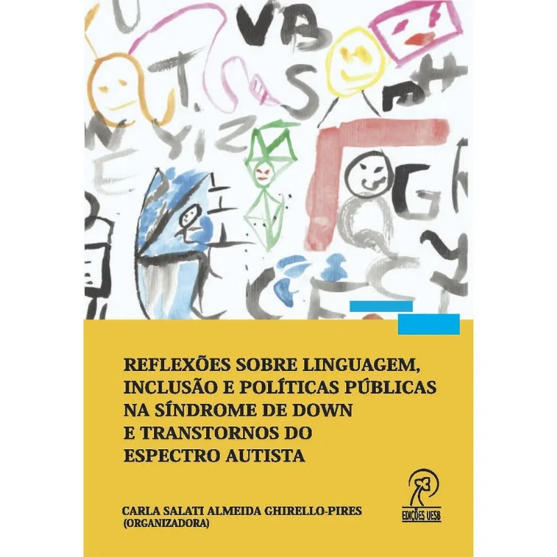 REFLEXÕES SOBRE LINGUAGEM, INCLUSÃO E POLÍTICAS PÚBLICAS NA SÍNDROME DE DOWN E TRANSTORNOS DO ESPECT