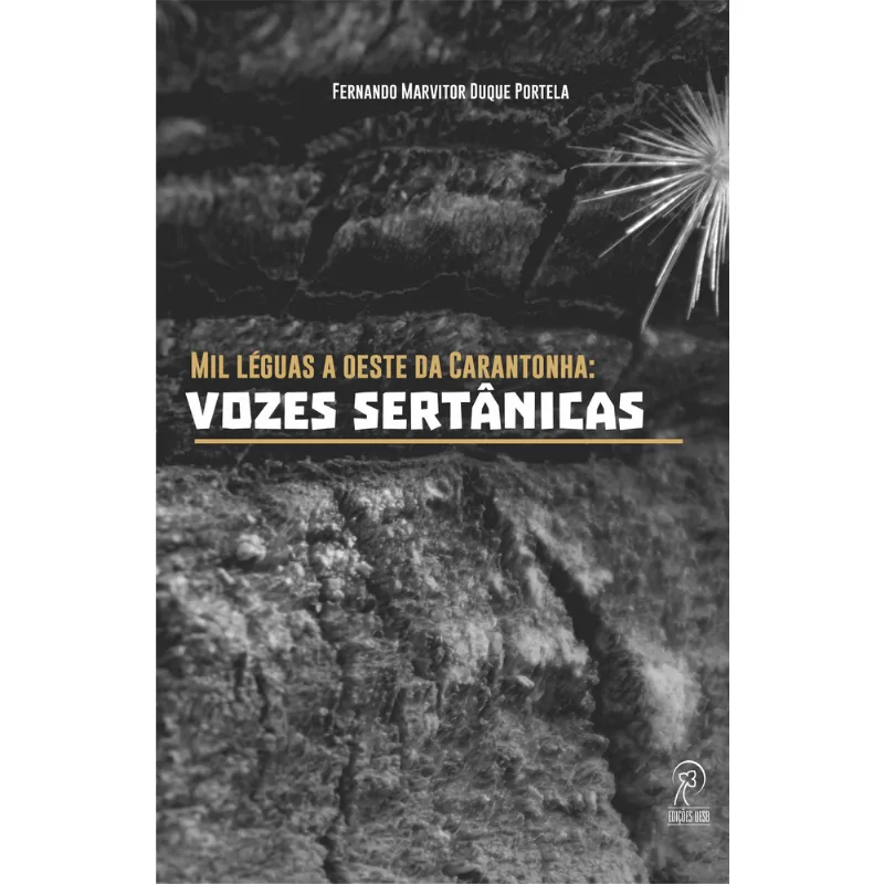 MIL LÉGUAS A OESTE DA CARANTONHA: VOZES SERTÂNICAS - VOL. 1
