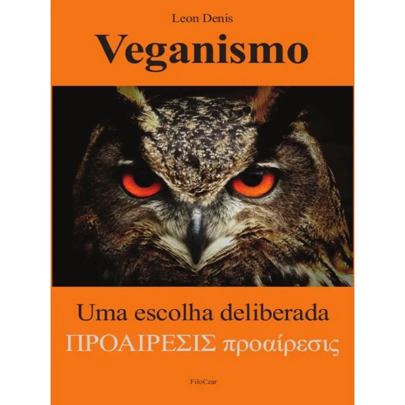 Veganismo - Uma Escolha Deliberada